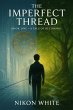 The Imperfect Thread: Book One - A Tale... - Bild 1