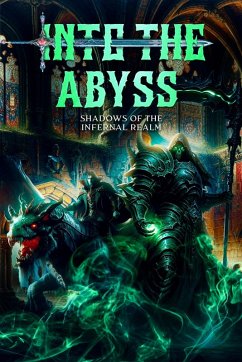 Cover Into the Abyss: Shadows of the Infernal Realm (eBook, ePUB)
