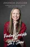 Finding Sparkle in the Sh*t Show (eBook, ePUB) Finding Sparkle in the Sh*t Show (eBook, ePUB)