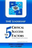 SME Leadership The 5 Critical Success Factors (eBook, ePUB) SME Leadership The 5 Critical Success Factors (eBook, ePUB)