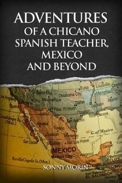 Cover Adventures of a Chicano Spanish Teacher, Mexico and Beyond (eBook, ePUB)