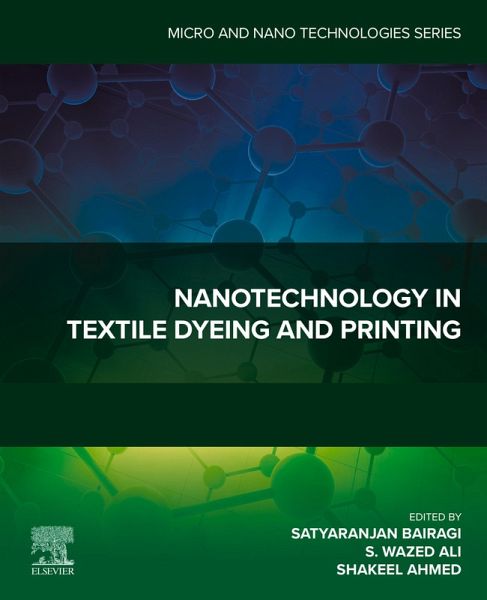 Nanotechnology in Textile Dyeing and Printing (eBook, ePUB) Nanotechnology in Textile Dyeing and Printing (eBook, ePUB)