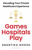 Games Hospitals Play (eBook, ePUB)
