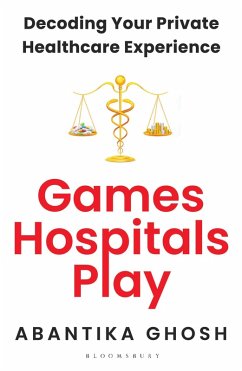 Games Hospitals Play (eBook, ePUB) - Ghosh, Abantika