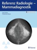 Referenz Radiologie - Mammadiagnostik (eBook, ePUB) Referenz Radiologie - Mammadiagnostik (eBook, ePUB)