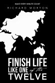 Finish Life Like One of the Twelve (eBook, ePUB)