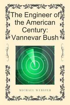 Cover The Engineer of the American Century: Vannevar Bush (eBook, ePUB)