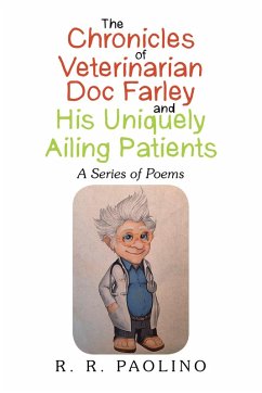 Cover THE CHRONICLES OF VETERINARIAN DOC FARLEY AND HIS UNIQUELY AILING PATIENTS (eBook, ePUB)