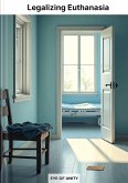 Legalizing Euthanasia (eBook, ePUB)