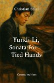 Yundi Li, Sonata For Tied Hands (eBook, ePUB)