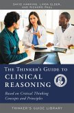 The Thinker's Guide to Clinical Reasoning (eBook, ePUB)