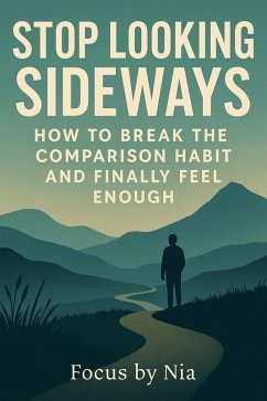 Cover Stop Looking Sideways: How to Break the Comparison Habit and Finally Feel Enough (eBook, ePUB)
