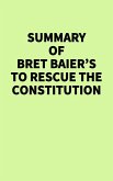 Summary of Bret Baier's To Rescue the Constitution (eBook, ePUB)