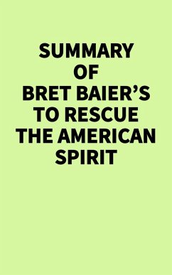 Cover Summary of Bret Baier's To Rescue the American Spirit (eBook, ePUB)