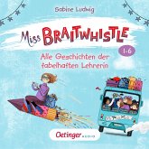 Miss Braitwhistle Band 1-6. Alle Geschichten der fabelhaften Lehrerin (MP3-Download)