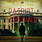 Patriot: Neergehaald (Een Zack Force Actiethriller—Boek 2) (MP3-Download)