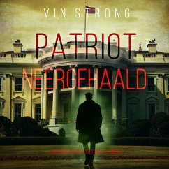 Patriot: Neergehaald (Een Zack Force Actiethriller—Boek 2) (MP3-Download) - Strong, Vin