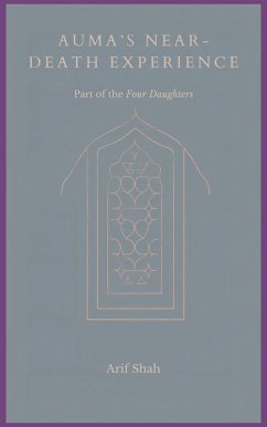 Auma's Near-Death Experience (The Four Daughters) (eBook, ePUB) - Shah, Arif Auma's Near-Death Experience (The Four Daughters) (eBook, ePUB) - Shah, Arif