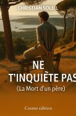 Ne t'inquiète pas ! (La Mort d'un père) (eBook, ePUB)