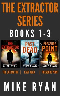 The Extractor Series Books 1-3 (eBook, ePUB) - Ryan, Mike The Extractor Series Books 1-3 (eBook, ePUB) - Ryan, Mike