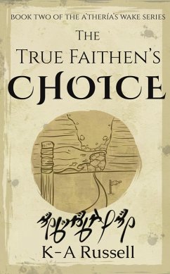 Cover The True Faithen's Choice (A'thería's Wake Trilogy, #2) (eBook, ePUB)