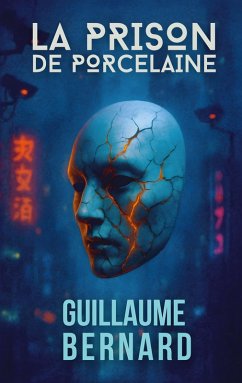 La Prison de Porcelaine (eBook, ePUB) - Bernard, Guillaume