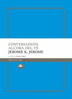 Conversazioni all'ora del te (eBook, ePUB) - Jerome, Jerome Klapka