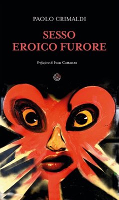 Sesso Eroico Furore (eBook, ePUB) - Crimaldi, Paolo