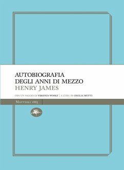 Autobiografia degli anni di mezzo (eBook, ePUB) - James, Hanry