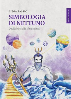 Simbologia di Nettuno (eBook, ePUB) - Fassio, Lidia Simbologia di Nettuno (eBook, ePUB) - Fassio, Lidia