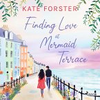 Finding Love at Mermaid Terrace: a cosy feel-good Cornish village romance (MP3-Download)