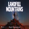 Landfill Mountains: A dystopian cli-fi... - Bild 1