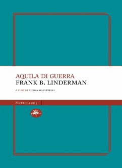 Aquila di guerra (eBook, ePUB) - Linderman, Frank B.