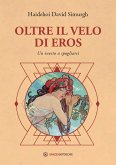 Oltre il velo di Eros (eBook, ePUB)