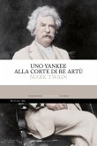 Uno yankee alla corte di re Artù (eBook, ePUB)