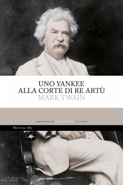 Uno yankee alla corte di re Artù (eBook, ePUB) - Twain, Mark