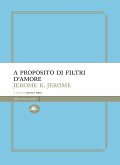 A proposito di filtri d'amore (eBook, ePUB) A proposito di filtri d'amore (eBook, ePUB)