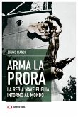 Arma la Prora. La regia nave Puglia intorno al mondo (eBook, ePUB)