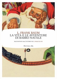 La vita e le avventure di Babbo Natale (eBook, ePUB) - Baum, L. Frank
