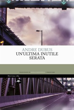 Un'ultima inutile serata (eBook, ePUB) - Dubus, Andre