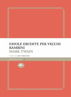 Favole erudite per vecchi e bambini (eBook, ePUB) - Twain, Mark