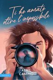Ti ho amato oltre l'impossibile (eBook, ePUB)