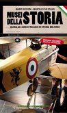 Musei della storia - Guida ai luoghi italiani di storia militare (eBook, ePUB)