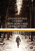 I tempi non sono mai così cattivi (eBook, ePUB)