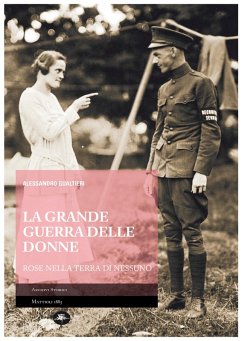 La grande guerra delle donne - Rose nella terra di nessuno (eBook, ePUB) - Gualtieri, Alessandro