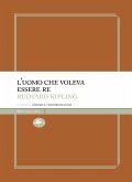 L'uomo che voleva essere re (eBook, ePUB) L'uomo che voleva essere re (eBook, ePUB)