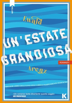 Un'estate grandiosa (eBook, ePUB) - Arenz, Ewald
