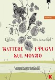 Battere i pugni sul mondo (eBook, ePUB)