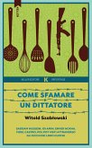 Come sfamare un dittatore (eBook, ePUB) Come sfamare un dittatore (eBook, ePUB)
