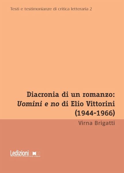 Diacronia di un romanzo: Uomini e no di Elio Vittorini (1944-1966) (eBook, ePUB)